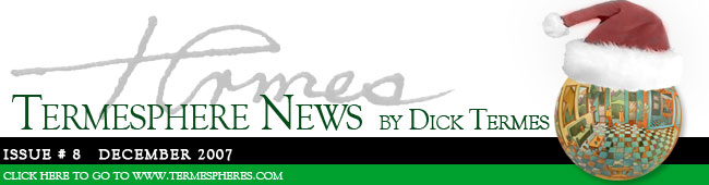 December 2007 Termesphere Gallery Newsletter